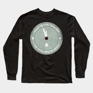 Today is Tick Tock Day Badge Long Sleeve T-Shirt